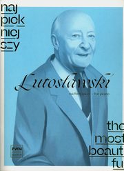 Najpikniejszy Lutosawski na fortepian, Lutosawski Witold