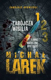 Zabjcza Wigilia i inne mroczne historie, Larek Micha