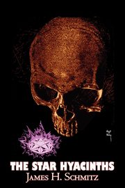 The Star Hyacinths by James H. Schmitz, Science Fiction, Adventure, Space Opera, Schmitz James H.