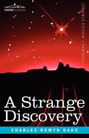 A Strange Discovery, Dake Charles Romyn