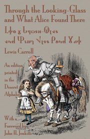 Through the Looking-Glass and What Alice Found There, Carroll Lewis