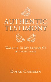 Authentic Testimony, Chatman Royal
