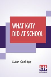What Katy Did At School, Coolidge Susan