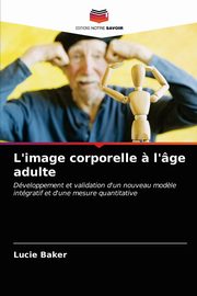 L'image corporelle ? l'ge adulte, Baker Lucie