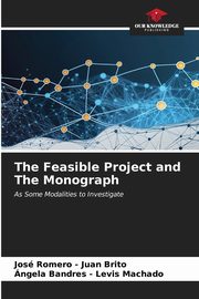 The Feasible Project and The Monograph, - Juan Brito Jos Romero