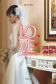 Love Conquers All, Bui Hung