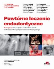 Powtrne leczenie endodontyczne, Bertani P., Gagliani M., Gorni F.
