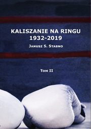 ksiazka tytu: Kaliszanie na ringu 1932-2019 Tom 2 autor: Stabno Janusz