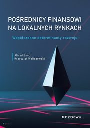 Porednicy finansowi na lokalnych rynkach, Janc Alfred, Waliszewski Krzysztof