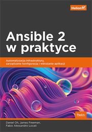 Ansible 2 w praktyce., Oh Daniel, Freeman James, Locati Fabio Alessandro