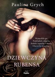 Dziewczyna Rubensa, Grych Paulina