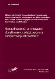 Ocena zdrowotnoci automatycznie skaryfikowanych odzi za pomoc komputerowej analizy obrazw, Bubliski Zbigniew, Grabska-Chrzstowska Joanna, Jaboski Mirosaw, Kwiecie Joanna, Mikru Zbigniew