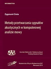 Metody przetwarzania sygnaw akustycznych w komputerowej analizie mowy, Ciota Zygmunt