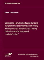 Ograniczenia oceny lokalnej funkcji skurczowej lewej komory serca z wykorzystaniem dwuwymiarowych danych echograficznych i metody ledzenia markerw akustycznych, migrodzki Jakub