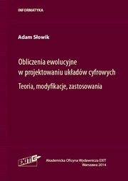 ksiazka tytu: Obliczenia ewolucyjne w projektowaniu ukadw cyfrowych autor: Sowik Adam