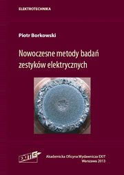 Nowoczesne metody bada zestykw elektrycznych, Borkowski Piotr
