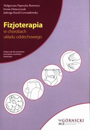 Fizjoterapia w chorobach ukadu oddechowego, Paprocka-Borowicz Magorzata, Demczyszak Iwona, Kuciel-Lewandowska Jadwiga