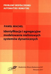 identyfikacja i agregacyjne modelowanie nieliniowych systemw dynamicznych, Wachel Pawe