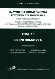 Iinynieria biomedyczna Podstawy i zastosowania Tom 10. Bioinformatyka, 