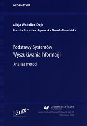 Podstawy Systemw Wyszukiwania Informacji., Wakulicz-Deja Alicja, Boryczka Urszula, Nowak-Brzeziska Agnieszka