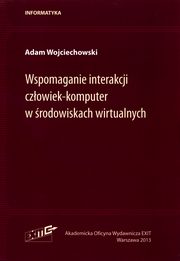 Wspomaganie interakcji czowiek-komputer w rodowiskach wirtualnych, Wojciechowski Adam