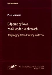 ksiazka tytu: Odporne cyfrowe znaki wodne w obrazach autor: Lipiski Piotr