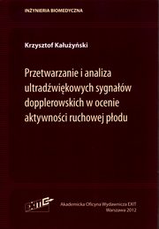 Przetwarzanie i analiza ultradwikowych sygnaw dopplerowskich w ocenie aktywnoci ruchowej podu, Kauyski Krzysztof