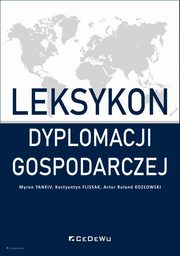 Leksykon dyplomacji gospodarczej, Myron Yankiv, Kostyantyn Flissak, Artur Roland Kozowski