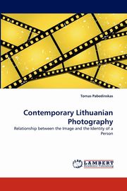 Contemporary Lithuanian Photography, Pabedinskas Tomas