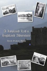 A Lowland Lad's Highland Adventure, Graham Booth Derek