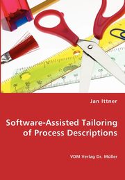 Software-Assisted Tailoring of Process Descriptions, Ittner Jan