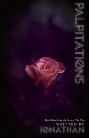 Palpitations (The Nine Series, Book 9), Jonathan