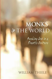 Monks in the World, Thiele William