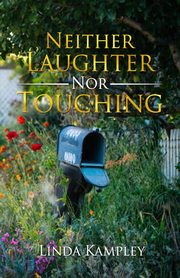 ksiazka tytu: Neither Laughter Nor Touching autor: Kampley Linda