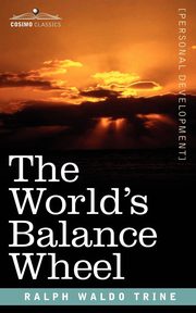 The World's Balance Wheel, Trine Ralph Waldo