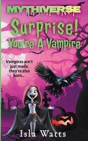 Surprise! You're A Vampire, Watts Isla