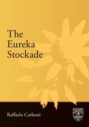 Eureka Stockade, Carboni Raffaello
