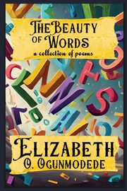 The Beauty of Words, Ogunmodede Elizabeth O