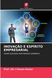 INOVA?O E ESPRITO EMPRESARIAL, Kumar Prof. (Dr.) Pawan