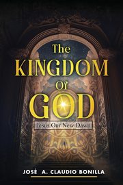 The Kingdom of God, Bonilla Jos A. Claudio