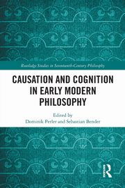 Causation and Cognition in Early Modern Philosophy, 