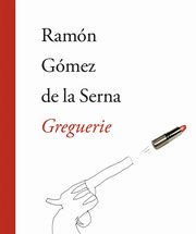 Greguerie, de la Serna Ramn Gmez