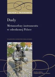 Dudy Metamorfozy instrumentu w odrodzonej Polsce, Przerembski Zbigniew J.