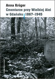 Cmentarze przy Wielkiej Alei w Gdasku 1867 - 1945, Kruger Anna