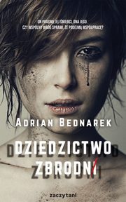 Dziedzictwo zbrodni, Bednarek Adrian