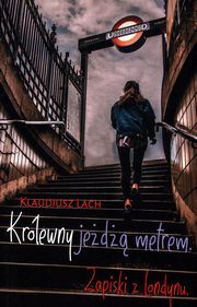 Krlewny jed metrem Zapiski z Londynu, Lach Klaudiusz