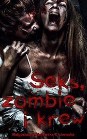 Seks zombie i krew, Winiewska-Cichowska Magorzata