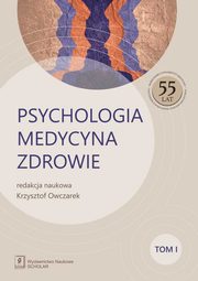 Psychologia Medycyna Zdrowie Tom 1, 