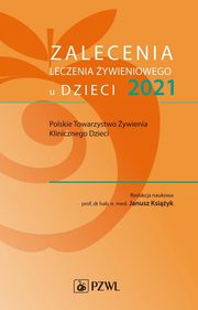 Zalecenia leczenia ywieniowego u dzieci 2021, Ksiyk Janusz