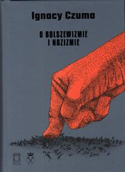 ksiazka tytu: O bolszewizmie i nazizmie autor: Czuma Ignacy